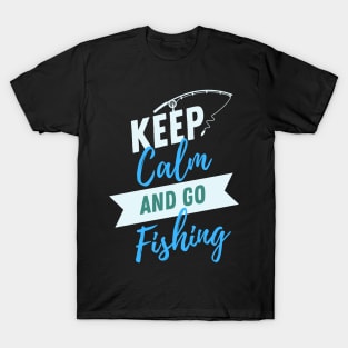 Keep calm and go fishing T-Shirt